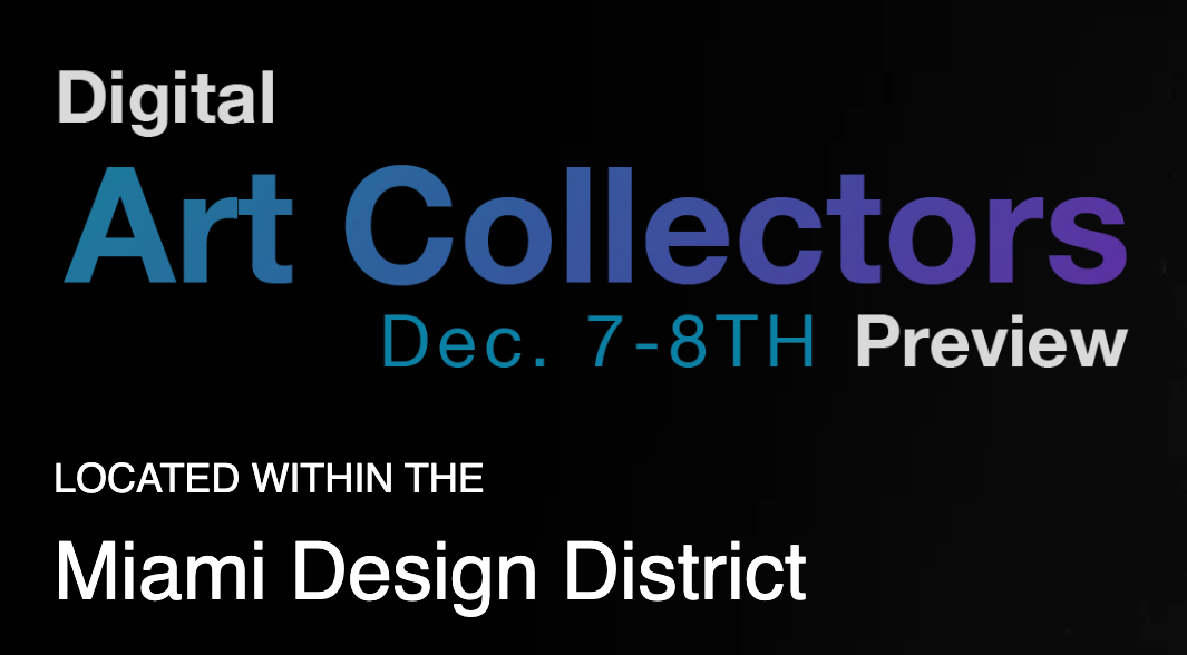 Digital Art at Miami Art Week 2023: Digital Art Collectors Preview & The Gateway.